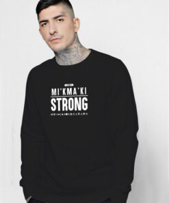 Vintage Text Mi’Kma’ki Strong 1752 Sweatshirt