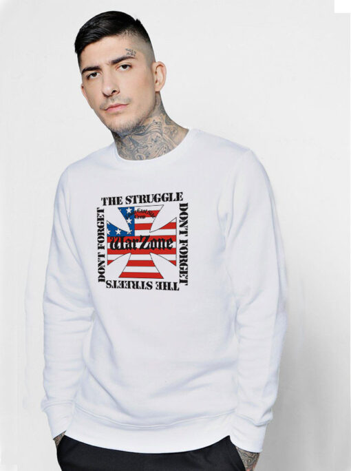 Warzone Don’t Forget The Struggle Don’t Forget The Streets Sweatshirt