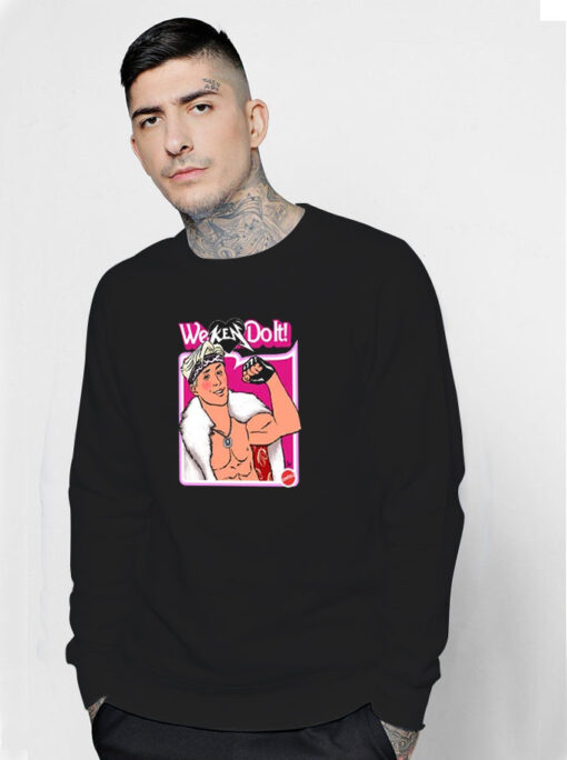 We Ken Do It Funny Sweatshirt