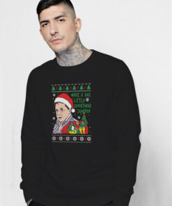 What A Sad Little Life Jane Christmas Sweatshirt