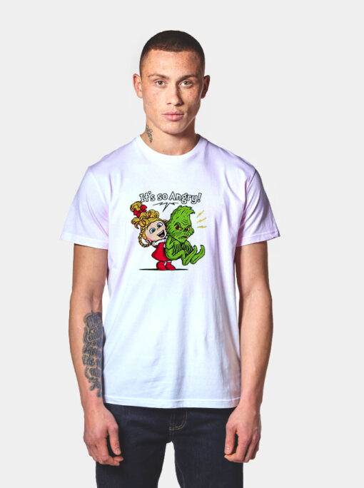 It's So Angry Grinch T Shirt